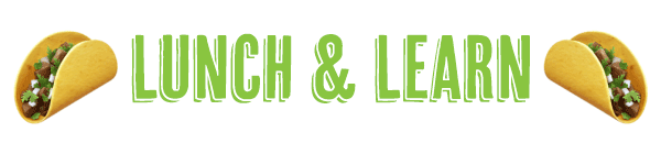Lunch and Learn