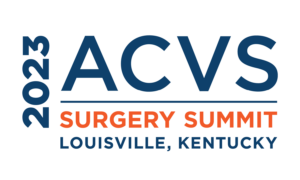 ACVS Surgery Summit 2023 in Louisville, KY